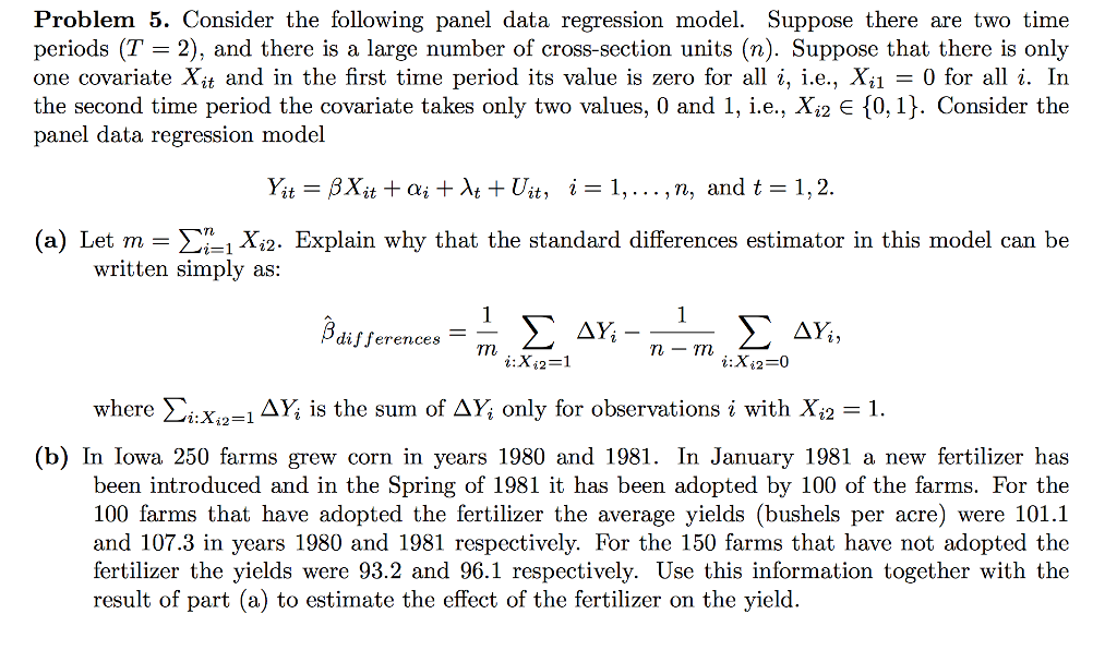 Question: Problem 5. Consider the following panel data regression model. Suppose there are two time periods...