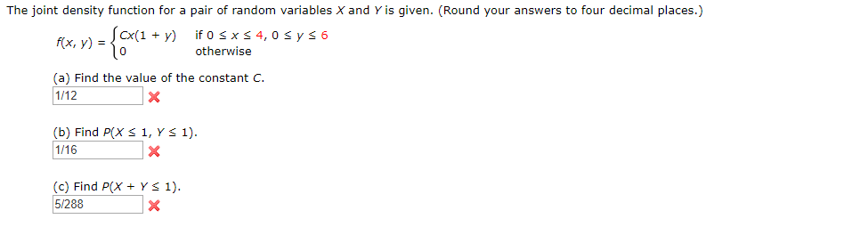 Question: The joint density function for a pair of random variables X and Y is given. (Round your answers t...