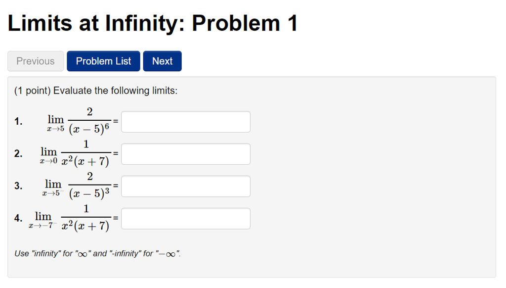 Question: Limits at Infinity: Problem 1 Previous problem List Next (1 point) Evaluate the following limits:...
