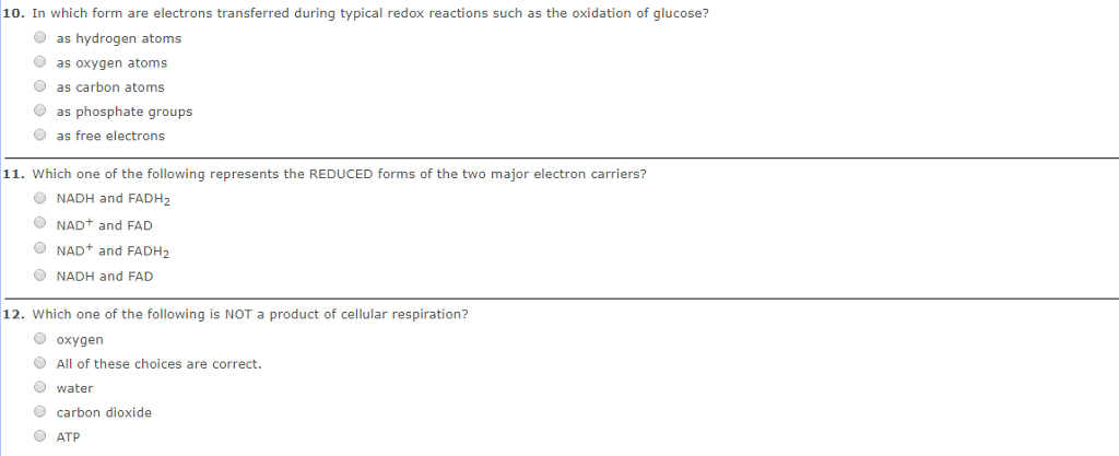 Question: 10. In which form are electrons transferred during typical redox reactions such as the oxidation ...