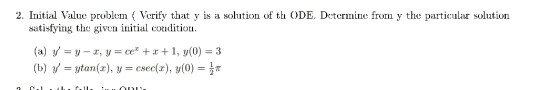 Question: 2. Initial Value problem Verify that y is a solution of th ODE. Determine from y the particular s...