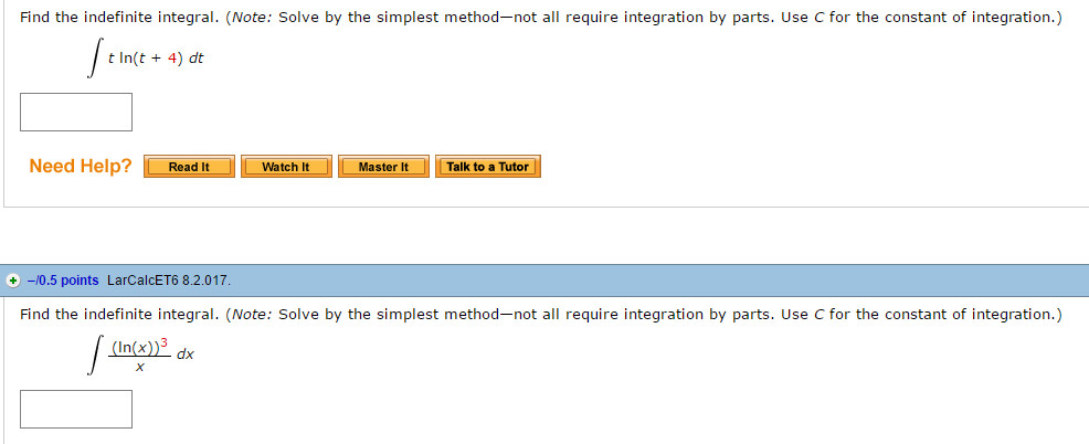Question: Find the indefinite integral. (Note: Solve by the simplest method-not all require integration by ...