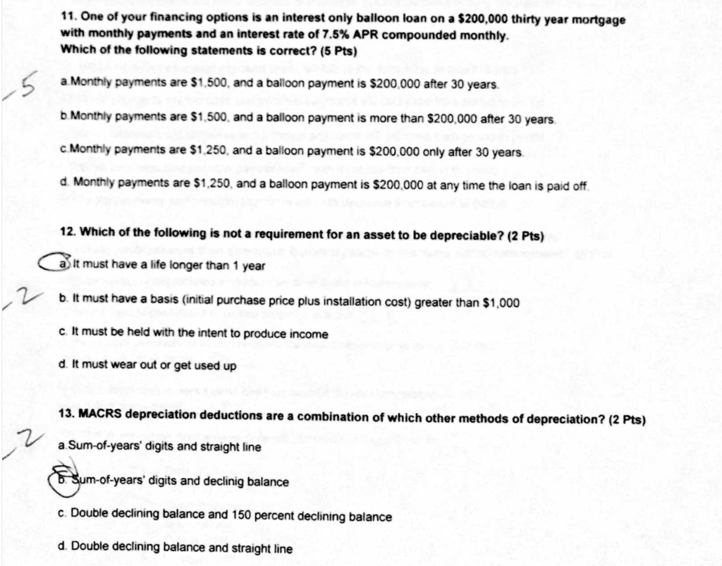 Question: 11One of your financing options is an interest only balloon loan on a $200000 thirty year mortgag...
