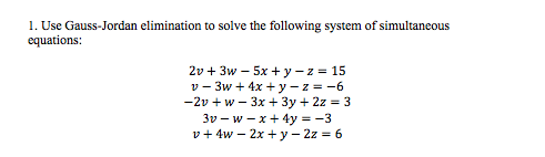 I. Use Gauss -Jordan Elimination To Solve The Foll... | Chegg.com