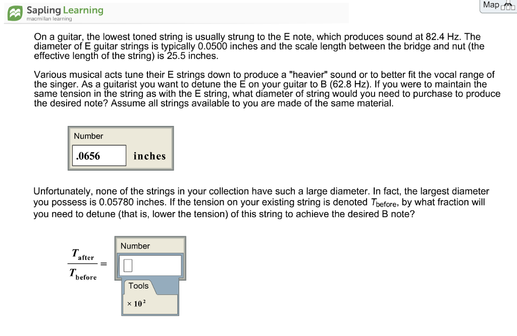 Question: Map a Sapling Learning macmillan learning On a guitar, the lowest toned string is usually strung ...