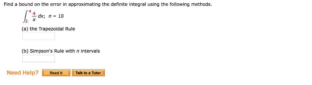 Question: Find a bound on the error in approximating the definite integral using the following methods. 4 d...