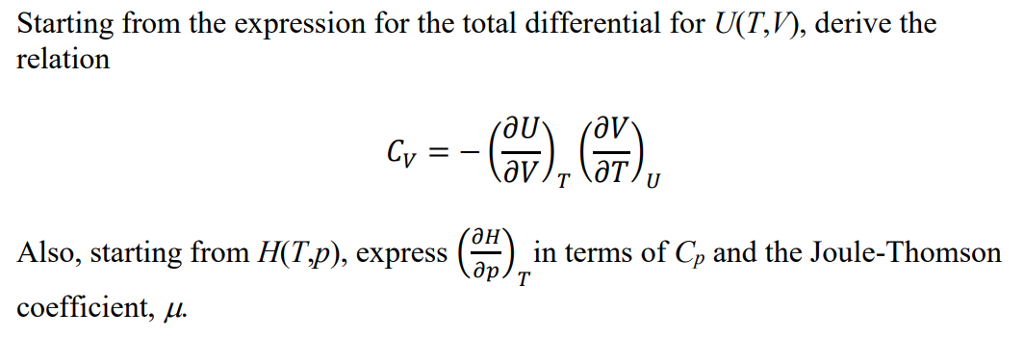 Question: Starting from the expression for the total differential for U(T,V), derive the relation Cy Also, ...