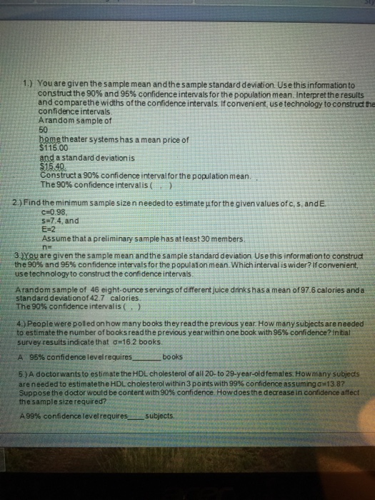 Question: 1.) You are given the sample mean and the sample standarddeviation. Use this informationto constr...
