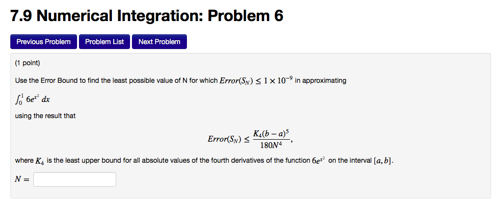 Question: 7.9 Numerical Integration: Problem 6 Previous Problem Problem List Next Problem 1 point Use the E...