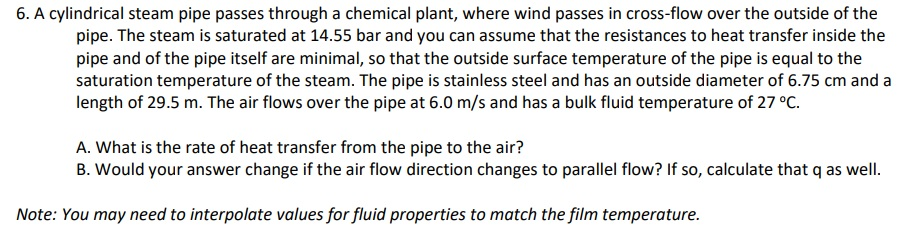 Question: 6. A cylindrical steam pipe passes through a chemical plant, where wind passes in cross-flow over...