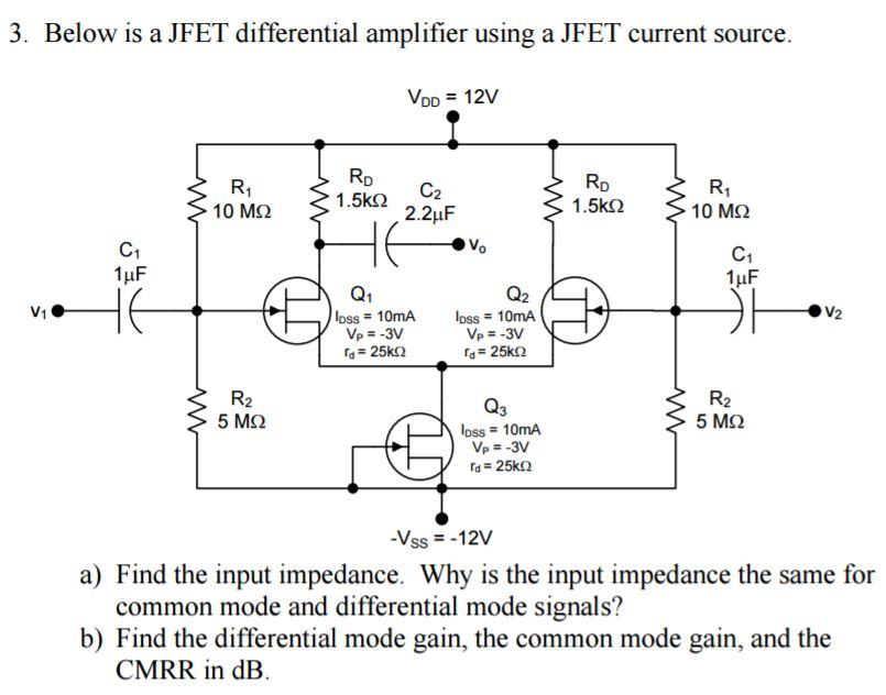 Solved Below Is A JFET Differential Amplifier Using A JFE...