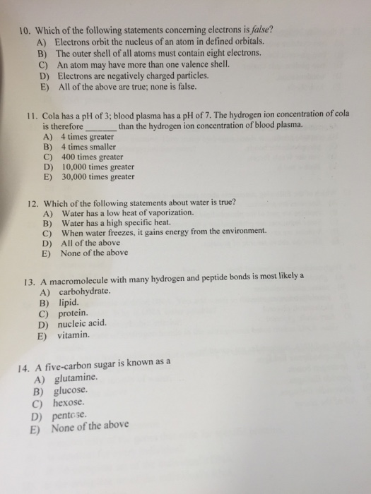 Question: Which of the following statements concerning electrons is false?  Electrons orbit the nucleus of ...