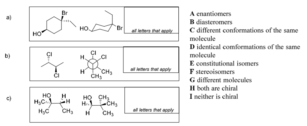 Question: 1) For each of the pairs of molecules drawn below, place lettersin the corner boxes correspondin...