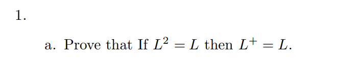 1. a. Prove that If L2- L then Lt-L.