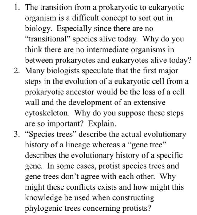 Question: The transition from a prokaryotic to eukaryotic organism is a difficult concept to sort out in bi...