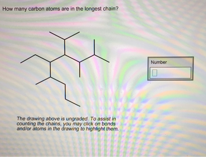 Solved How Many Carbon Atoms Are In The Longest Chain? Th...