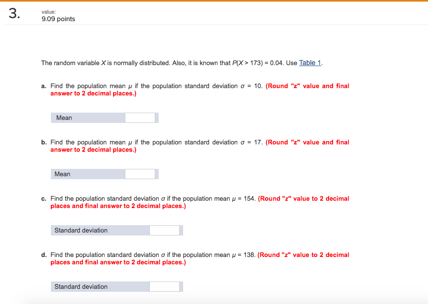 Question: Value: 9.09 points The random variable X is normally distributed. Also, it is known that PX> 173)...