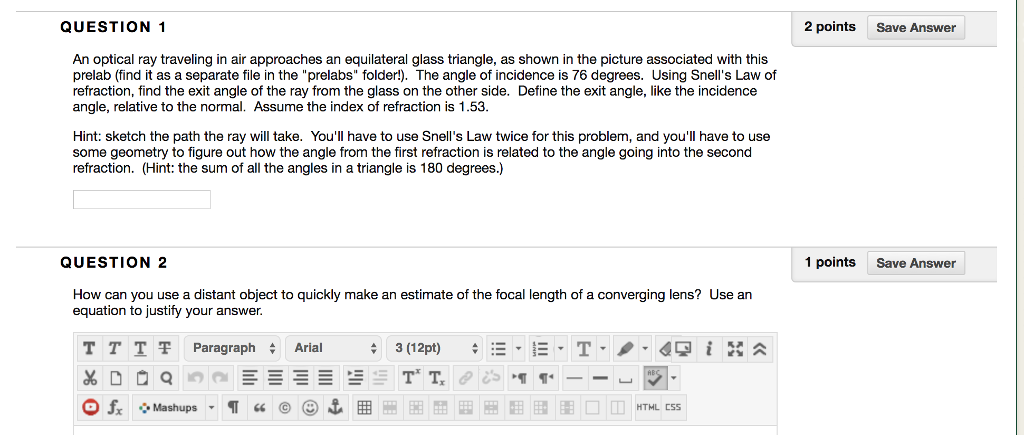 Question: QUESTION 1 2 points Save Answer An optical ray traveling in air approaches an equilateral glass t...