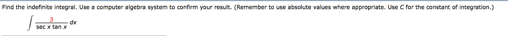 Question: Find the indefinite integral. Use a computer algebra system to confirm your result. (Remember to ...