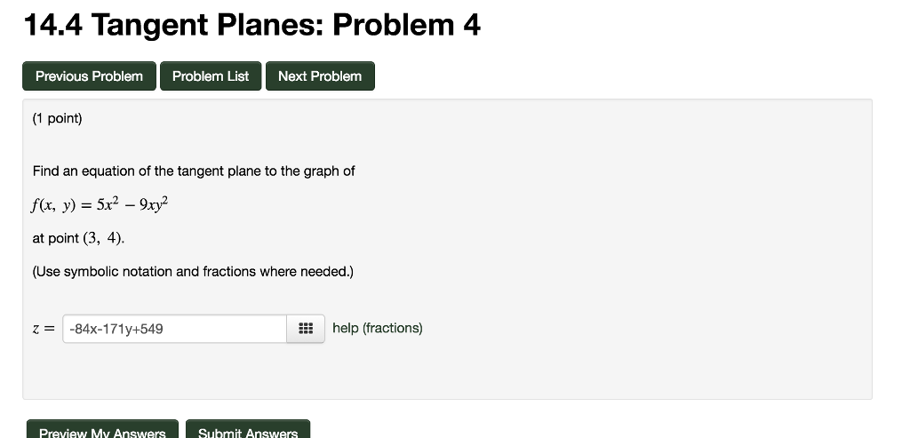 Question: 14.4 Tangent Planes: Problem 4 Previous Problem Problem List Next Problem 1 point) Find an equati...