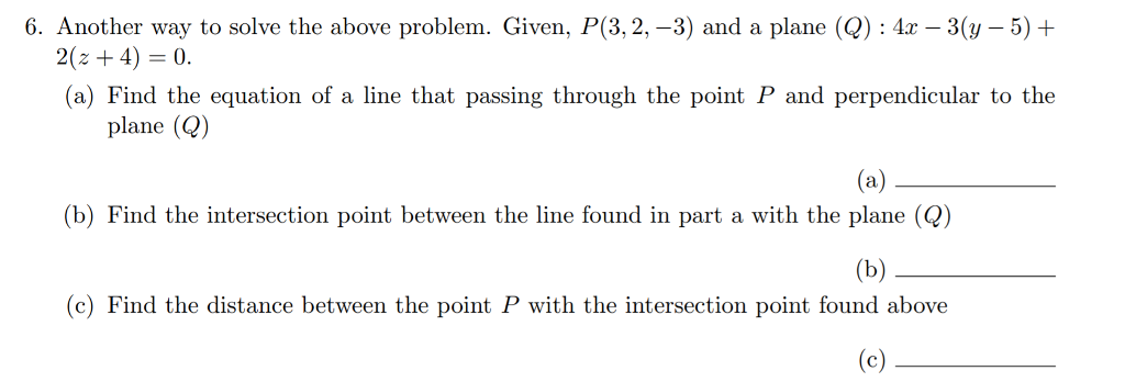 6 Another Way Solve Problem Given P 3 2 3 Plane Q 4x 3 Y 5 2 Z 4 0 Find Equation Line Pass Q