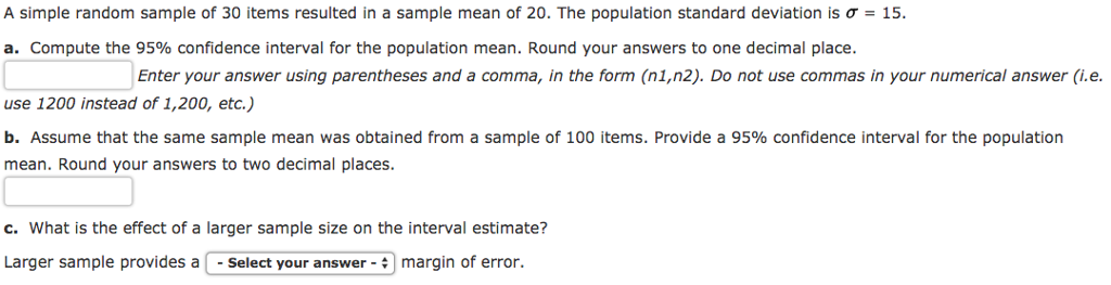 Question: A simple random sample of 30 items resulted in a sample mean of 20. The population standard devia...