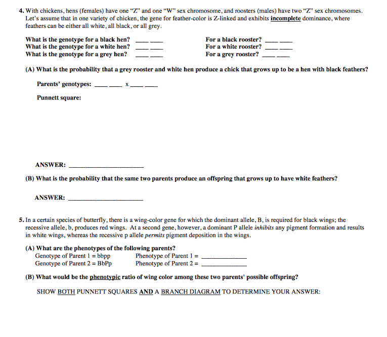 Question: 4, with chickens, hens (females) have one ..z" and one "w” sex chromosome, and roosters (males)...