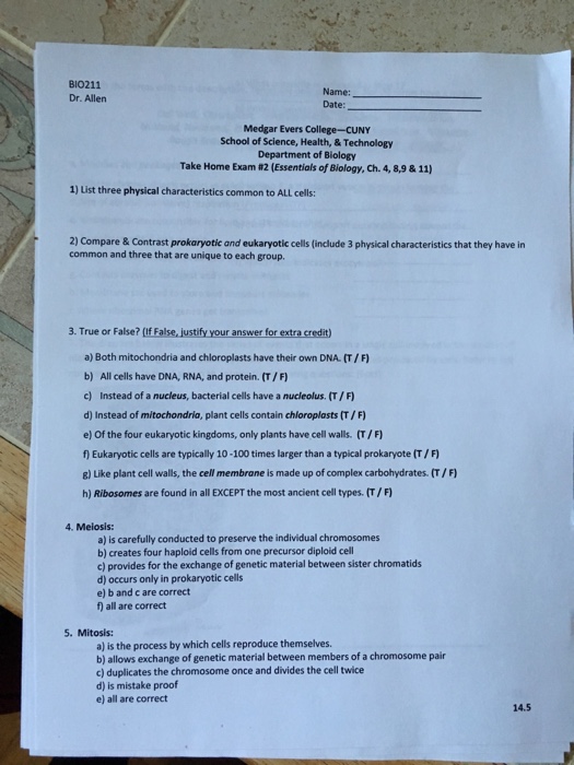 Question: List three physical characteristics common to ALL cells:  2) Compare & Contrast prokaryotic and e...