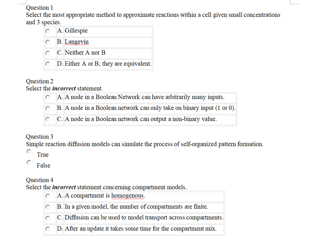 Question: Question 1 Select the most appropriate method to approximate reactions within a cell given small ...