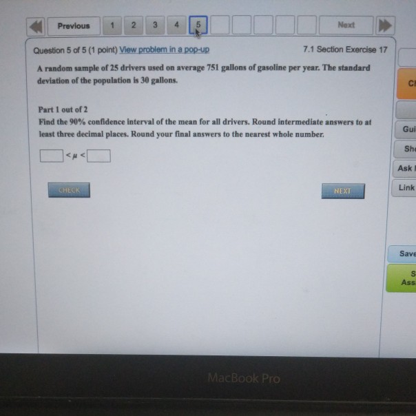 Question: Previous1 2 3 4 5 Next 7.1 Section Exercise 17 Question 5 of 5 (1 point) View problem in a pop-up...