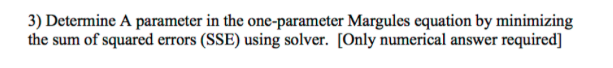 Question: 3) Determine A parameter in the one-parameter Ma the sum of squared errors (SSE) using solver. [O...