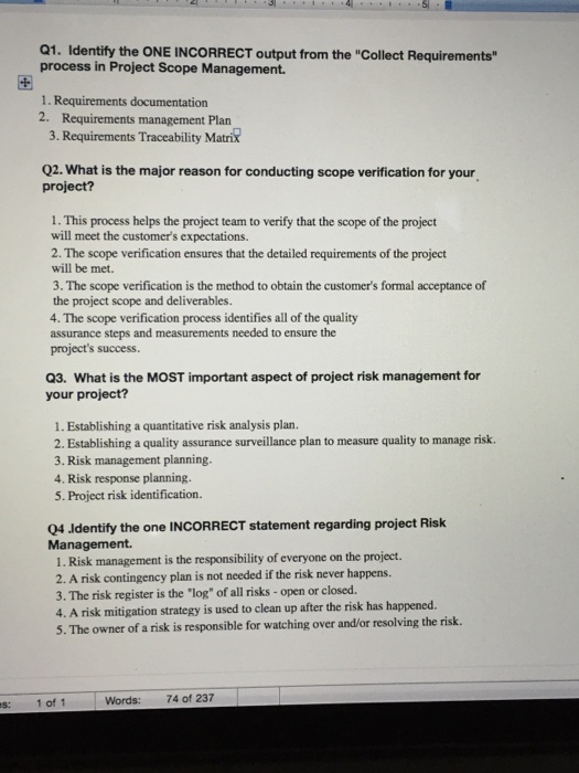 Question: Identify the ONE INCORRECT output from the "Collect Requirements" process in Project Scope Manage...