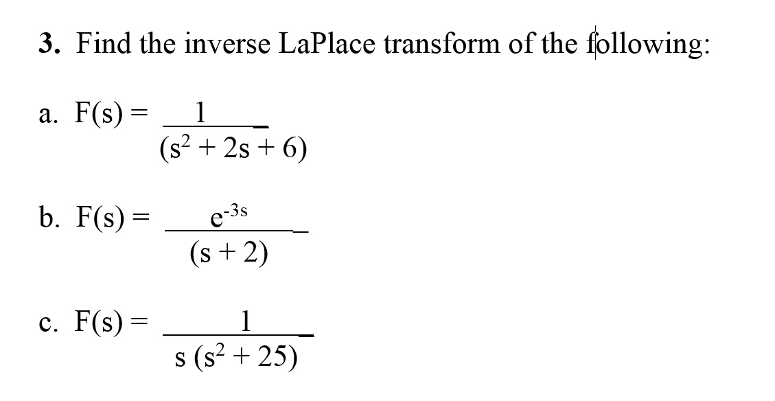 Solved Find The Inverse Laplace Transform Of The Followin 8394