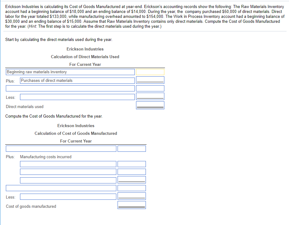 Solved Erickson Industries is calculating its Cost of Goods 
