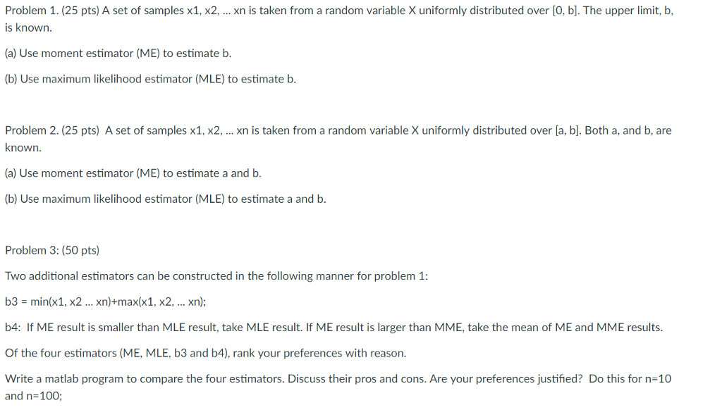Question: Problem 1. (25 pts) A set of samples x1, x2,..xn is taken from a random variable X uniformly dist...