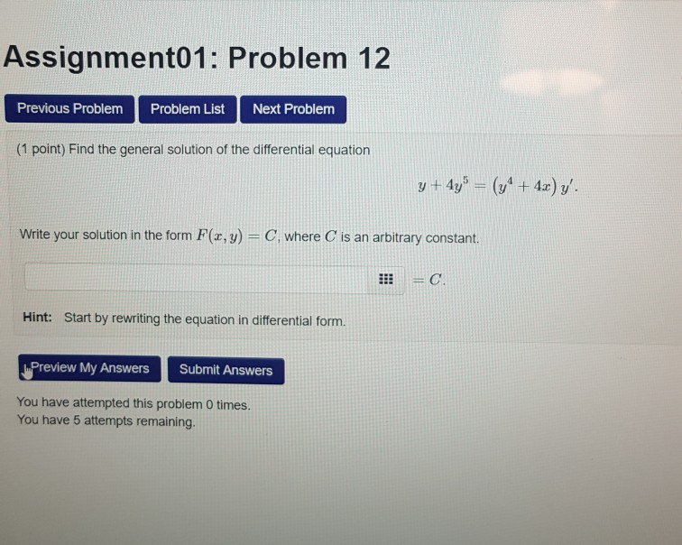 Question: Assignment01: Problem 12 Previous ProblemProblem List Next Problem (1 point) Find the general sol...