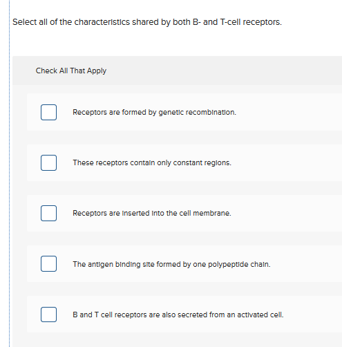 Question: Select statements that apply to B cell maturation. Check All That Apply B cells form and mature I...