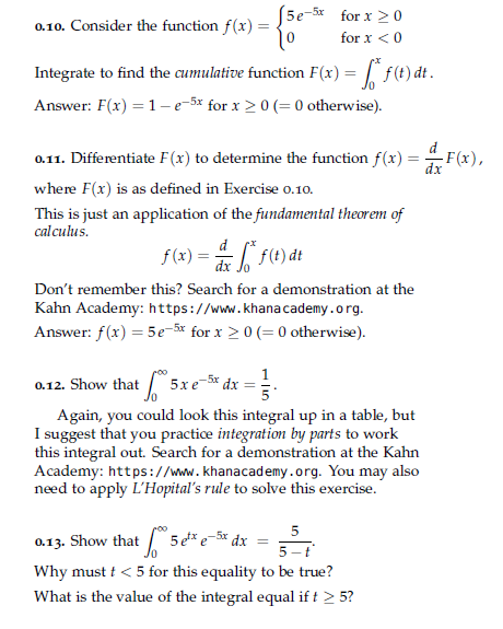 Question: Consider the function f(x) = {5e^-5x for x >= 0 0 for x < 0 Integrate to find the cumulative func...