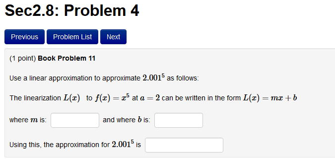 Question: Sec2.8: Problem 4 Previous Problem List Next (1 point) Book Problem 11 Use a linear approximation...