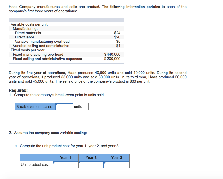 Question: Haas Company manufactures and sells one product. The following information pertains to each of th...