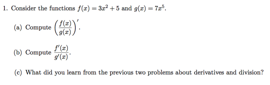 Question: 1. Consider the functions f(x) = 3x2 + 5 and g(z) = 7z5. (a) Compute ( ) g(x) (bCompute e@ f'(x) ...