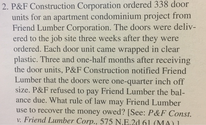 Question: P&F Construction Corporation ordered 338 door units for an apartment condominium project from Fri...