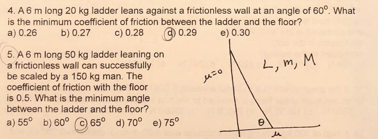 Question: 4. A 6 m long 20 kg ladder leans against a frictionless wall at an angle of 60°. What is the min...