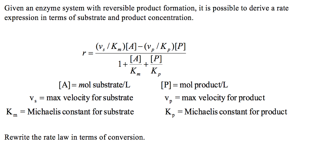 Question: Given an enzyme system with reversible product formation, it is possible to derive a rate express...