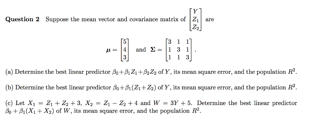 Solved: Suppose The Mean Vector And Covariance Matrix Of [... | Chegg.com