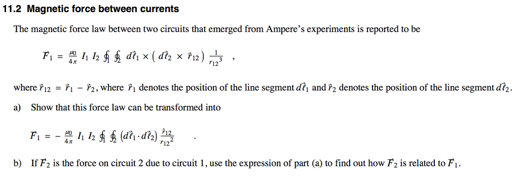 Question: 11.2 Magnetic force between currentsPlease include a picture and be specific with your steps. PL...