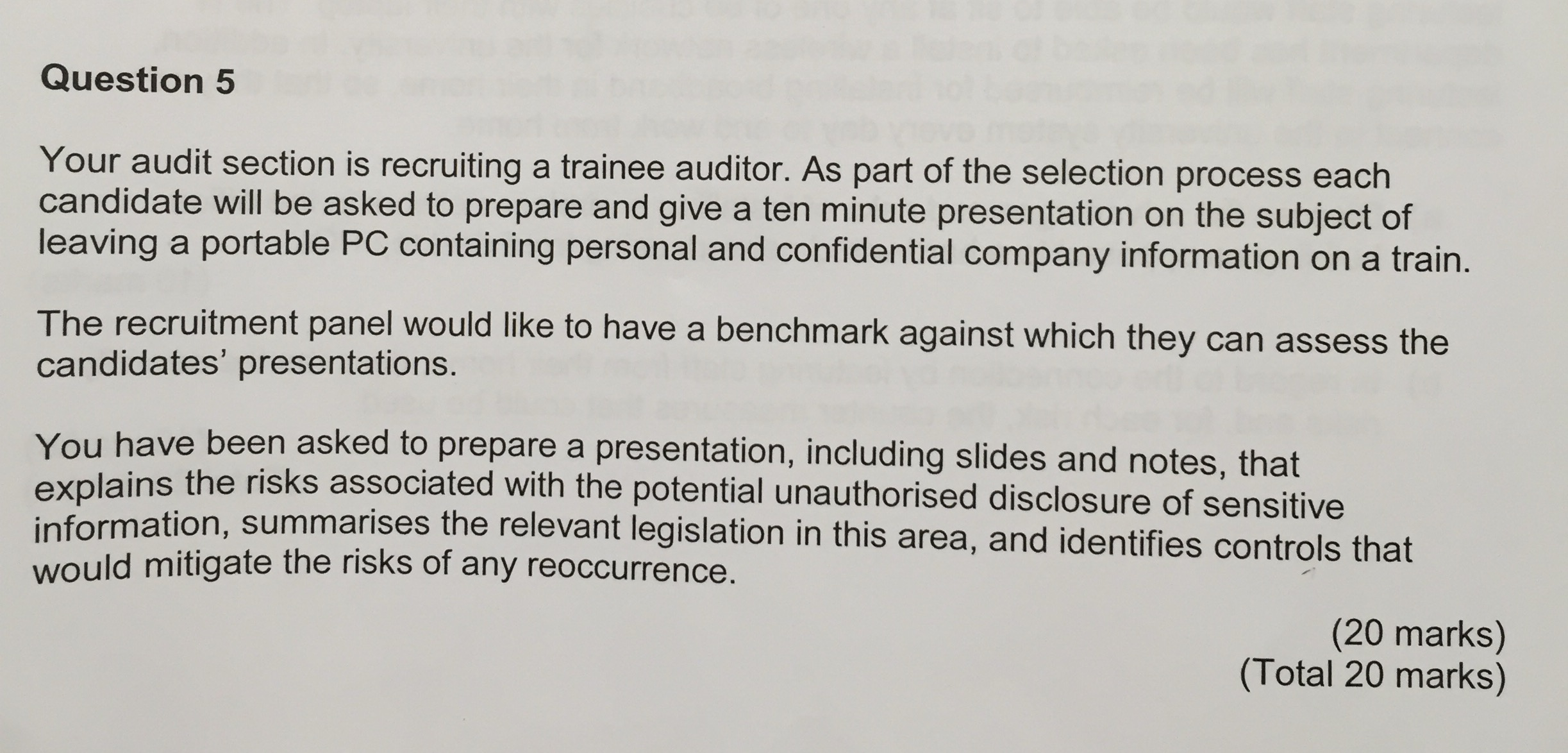 Question: Your audit section is recruiting a trainee auditor. As part of the selection process each candida...