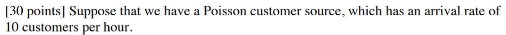 Question: A) What Probability distribution does the inter-arrival timefollow?B) What is the expected inte...