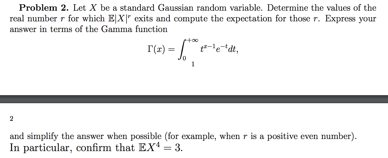 Question: Problem 2. Let X be a standard Gaussian random variable. Determine the values of the real number ...
