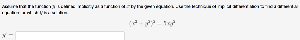 Question: Assume that the function y is defined implicitly as a function of T by the given equation. Use th...